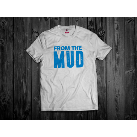 From The MUD T-Shirt